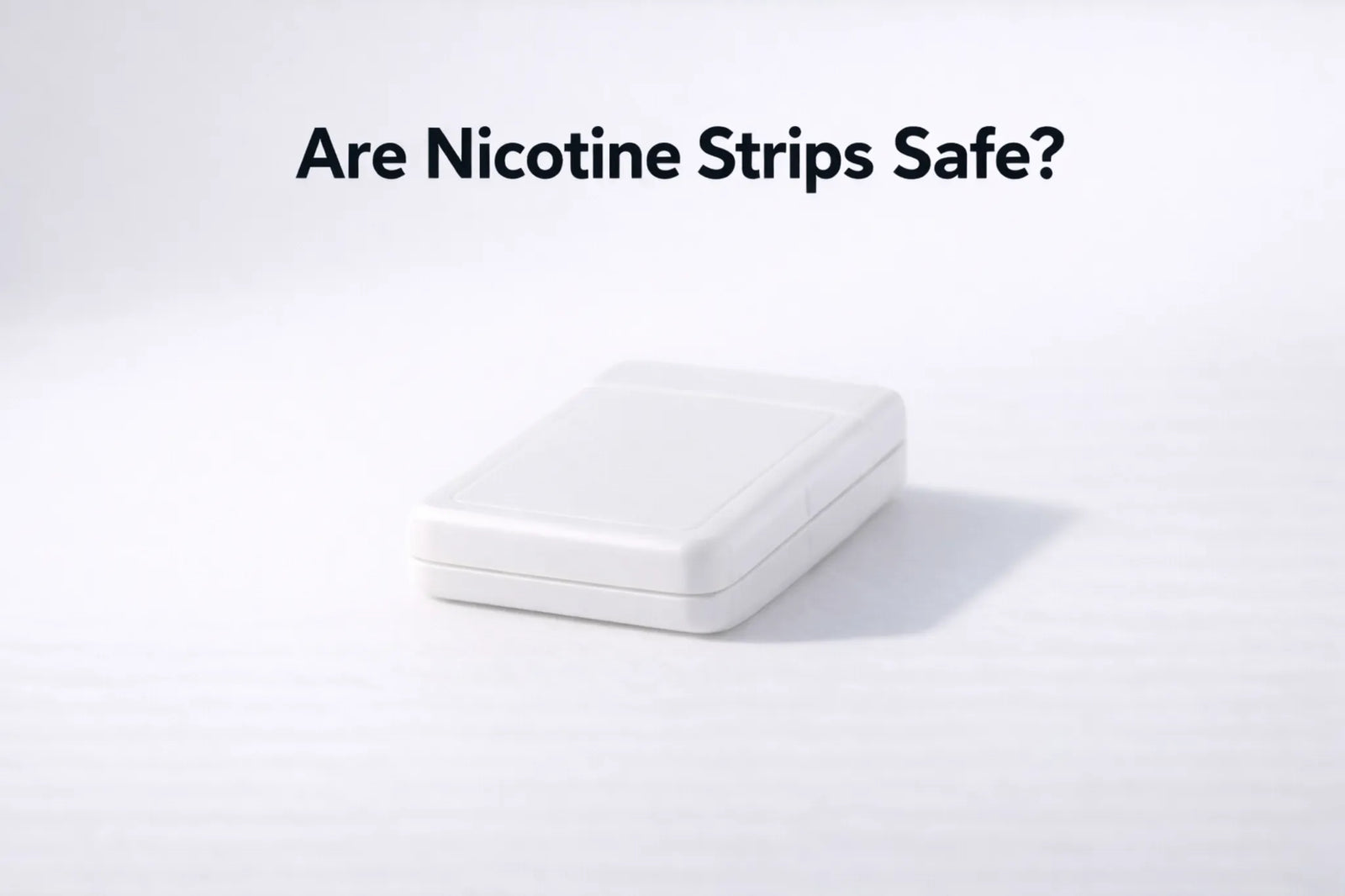 Are Nicotine Strips Safe? The New Nicotine Craze